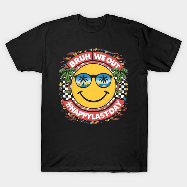 Bruh We Out Happy Last Day Of School Funny Teacher Summer T-Shirt by HBart